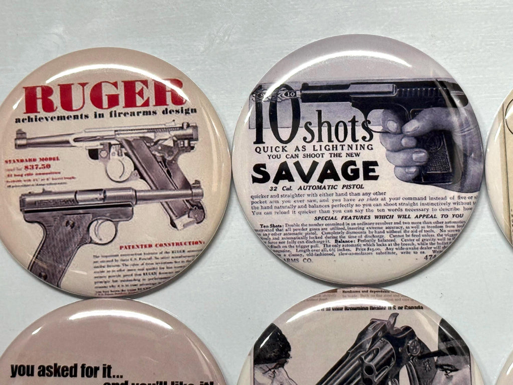 6 Gun advertisements pinbacks, magnets or flatbacks, many sizes you choose S2