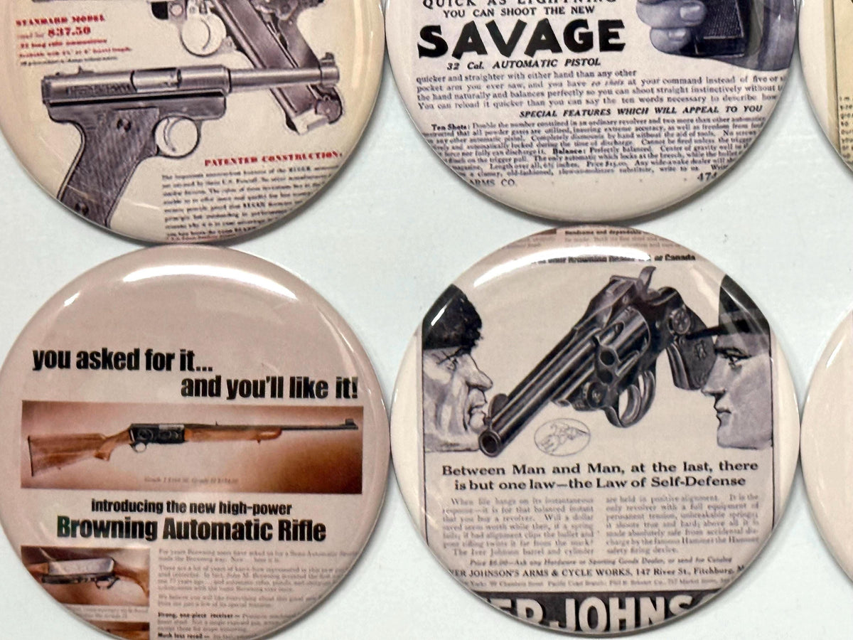 6 Gun advertisements pinbacks, magnets or flatbacks, many sizes you choose S2