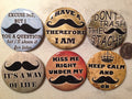 6 Mustache pinback buttons, or Magnets Mustache sayings, novelty Each button 2.25 inches
